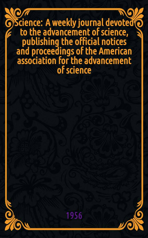Science : A weekly journal devoted to the advancement of science, publishing the official notices and proceedings of the American association for the advancement of science. N.S., Vol.124, №3226