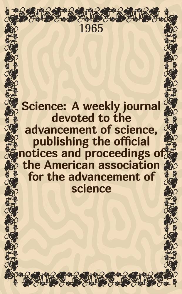 Science : A weekly journal devoted to the advancement of science, publishing the official notices and proceedings of the American association for the advancement of science. N.S., Vol.149, №3688