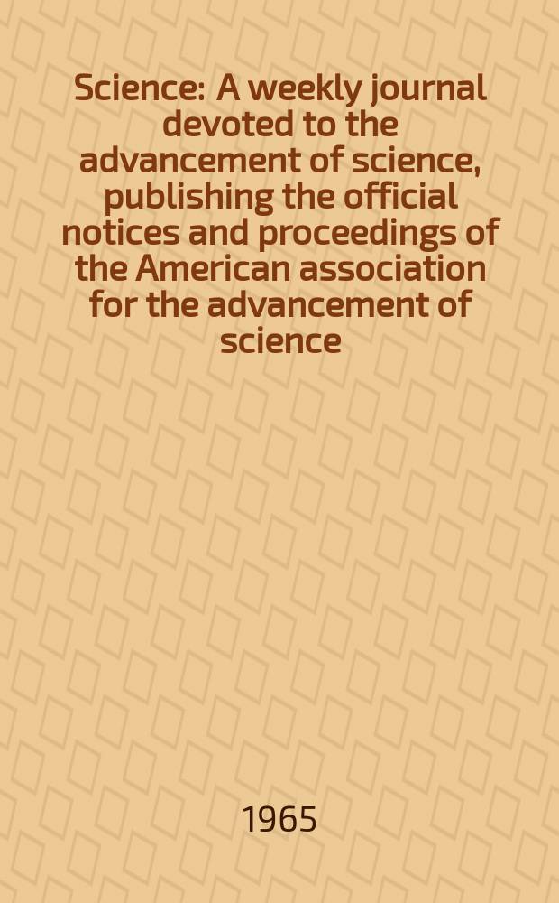 Science : A weekly journal devoted to the advancement of science, publishing the official notices and proceedings of the American association for the advancement of science. N.S., Vol.150, № 3699A : (Guide to scientific instruments)