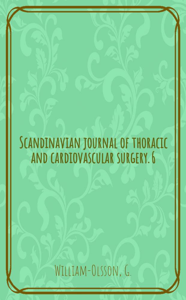 Scandinavian journal of thoracic and cardiovascular surgery. 6 : Functional and morphological studies ...