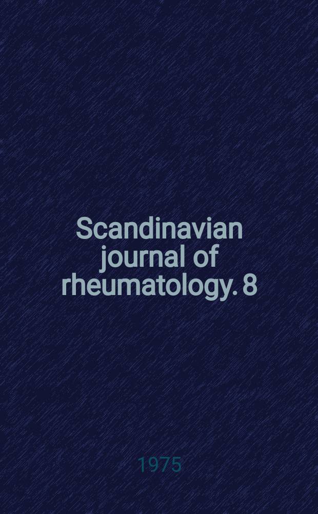 Scandinavian journal of rheumatology. 8 : European congress of rheumatology (8; 1975; Helsinki)
