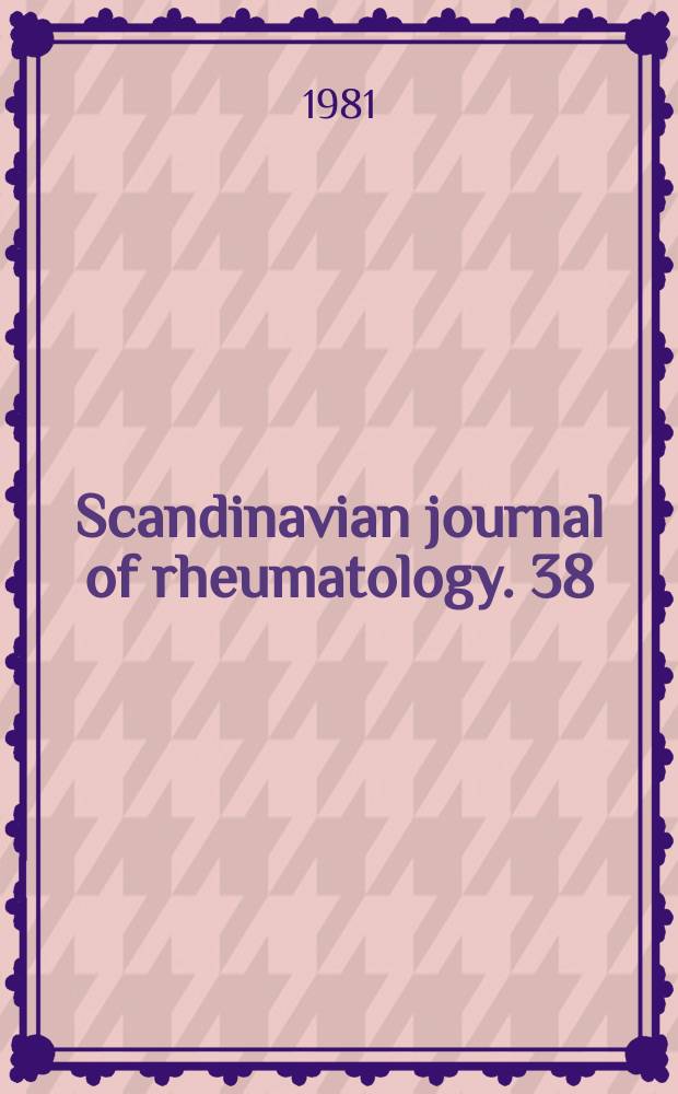 Scandinavian journal of rheumatology. 38 : Nordic congress of rheumatology (18; 1980; Helsinki). 18 Nordic ...