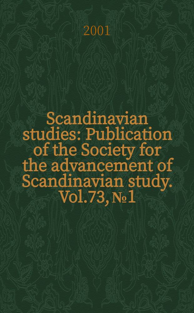 Scandinavian studies : Publication of the Society for the advancement of Scandinavian study. Vol.73, №1