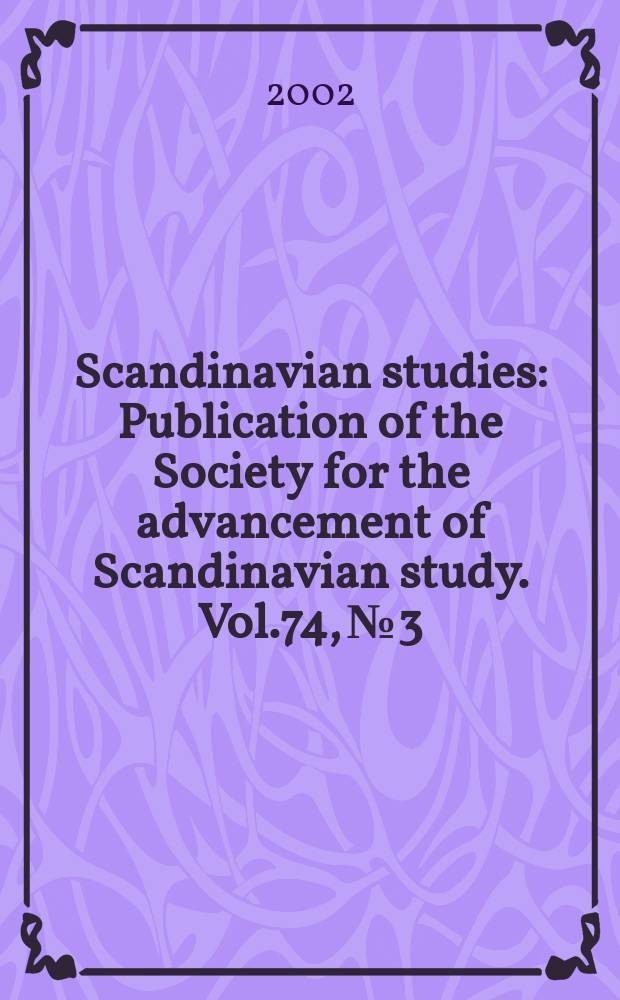 Scandinavian studies : Publication of the Society for the advancement of Scandinavian study. Vol.74, №3 : The Scandinavian way to Europe