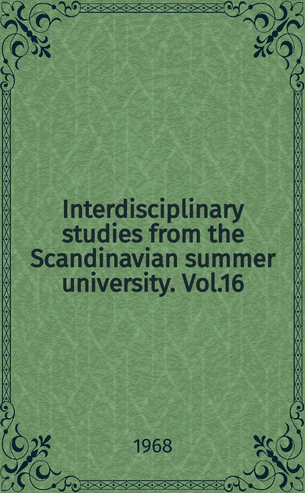 Interdisciplinary studies from the Scandinavian summer university. Vol.16 : Contributions to the theory of organizations