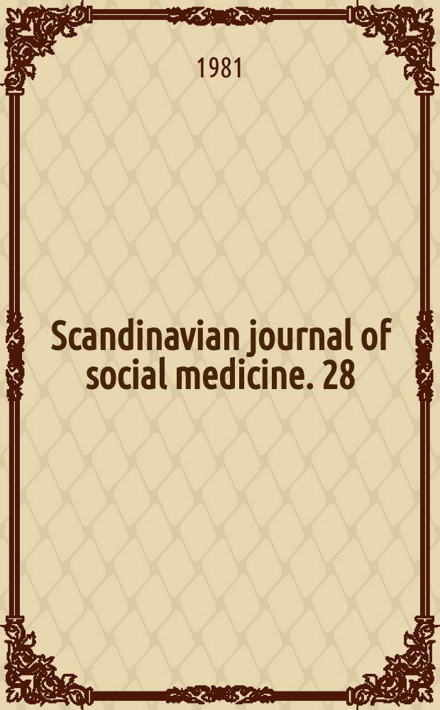 Scandinavian journal of social medicine. 28 : Conference on the theme "National health care systems in non-growth economies", 5th. Linköning/ Vadstena. 1981