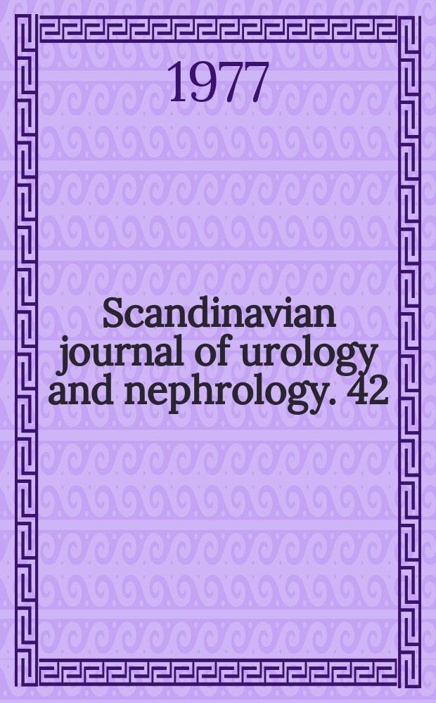 Scandinavian journal of urology and nephrology. 42 : Proceedings of the Ninth Scandinavian transplantation meeting. Oslo, Feb. 4-5, 1977