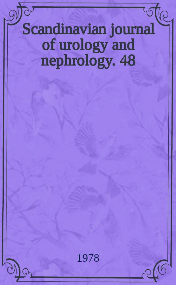 Scandinavian journal of urology and nephrology. 48 : Scandinavian association of urology. Congress, 11th. Turku. 1978