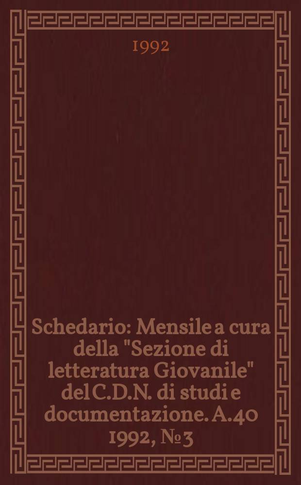 Schedario : Mensile a cura della "Sezione di letteratura Giovanile" del C.D.N. di studi e documentazione. A.40 1992, №3(228)
