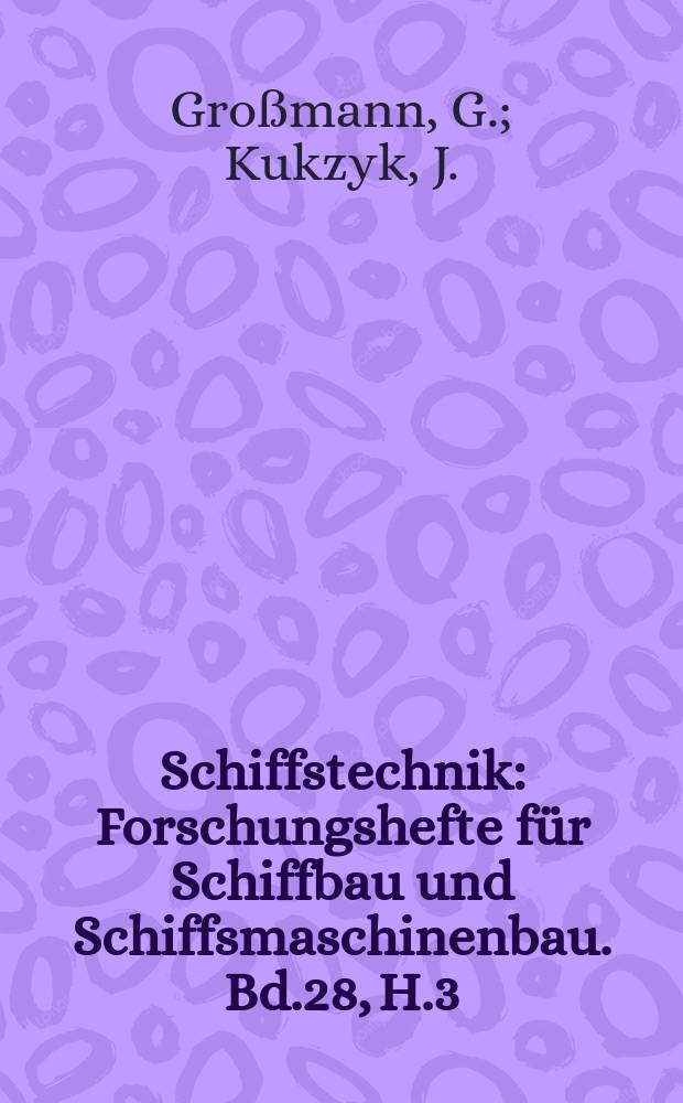 Schiffstechnik : Forschungshefte f&uuml;r Schiffbau und Schiffsmaschinenbau. Bd.28, H.3 : Computersimulation .... Analyse und Berechnung ...