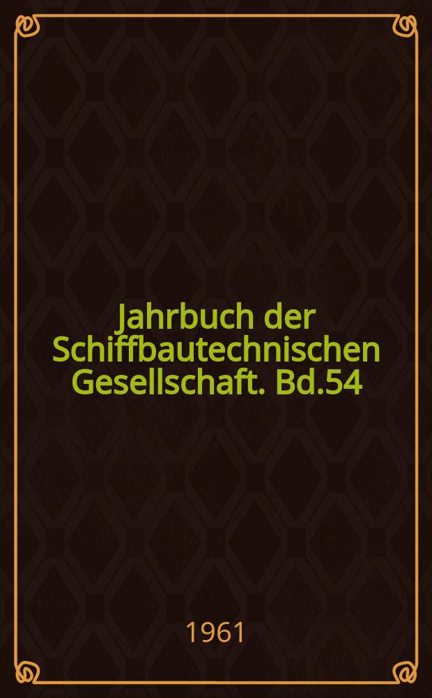 Jahrbuch der Schiffbautechnischen Gesellschaft. Bd.54 : 1960
