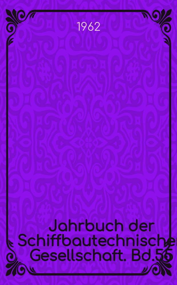 Jahrbuch der Schiffbautechnischen Gesellschaft. Bd.55 : 1961