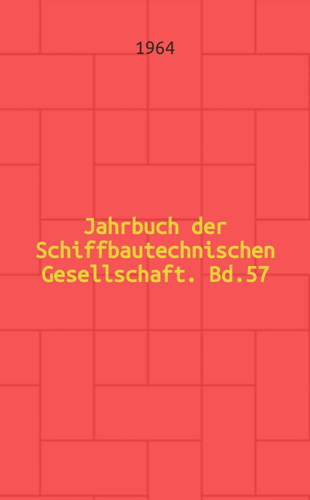 Jahrbuch der Schiffbautechnischen Gesellschaft. Bd.57 : 1963