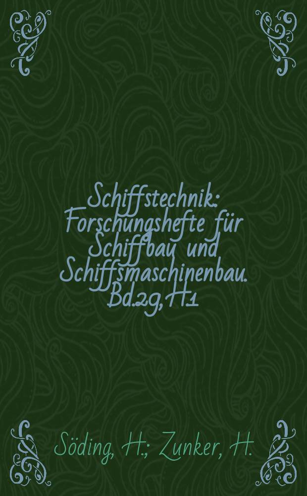 Schiffstechnik : Forschungshefte für Schiffbau und Schiffsmaschinenbau. Bd.29, H.1 : Prediction of ship .... Bewertungsoptimales ...