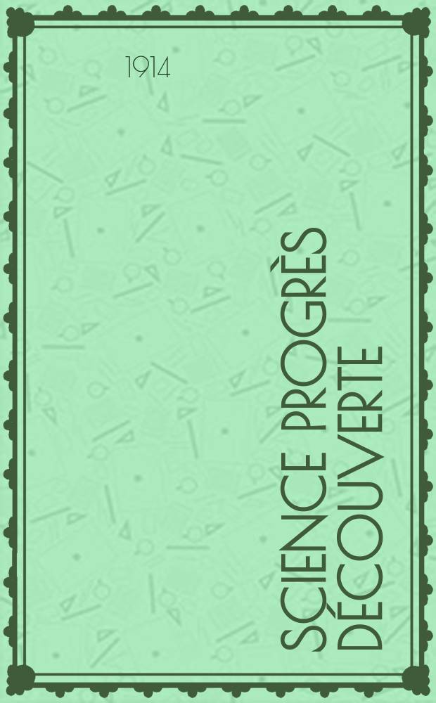 Science progrès découverte : Revue de la Société des ingénieurs civils de France. Année42 1914, T.1-2, Semestre 1-2, №2124