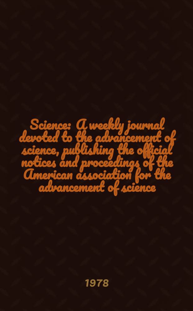 Science : A weekly journal devoted to the advancement of science, publishing the official notices and proceedings of the American association for the advancement of science. N.S., Vol.199, №4324