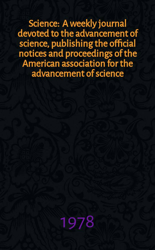 Science : A weekly journal devoted to the advancement of science, publishing the official notices and proceedings of the American association for the advancement of science. N.S., Vol.200, №4341