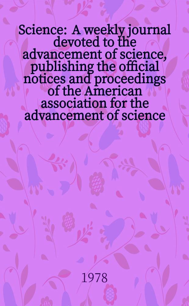 Science : A weekly journal devoted to the advancement of science, publishing the official notices and proceedings of the American association for the advancement of science. N.S., Vol.202, №4363