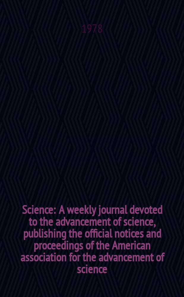 Science : A weekly journal devoted to the advancement of science, publishing the official notices and proceedings of the American association for the advancement of science. N.S., Vol.202, №4364