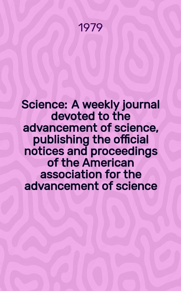 Science : A weekly journal devoted to the advancement of science, publishing the official notices and proceedings of the American association for the advancement of science. N.S., Vol.203, №4381