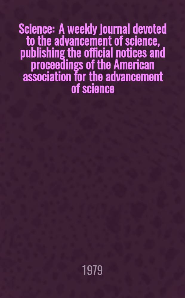 Science : A weekly journal devoted to the advancement of science, publishing the official notices and proceedings of the American association for the advancement of science. N.S., Vol.204, №4393