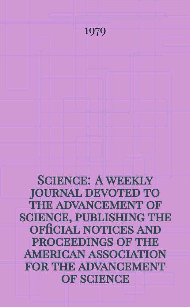 Science : A weekly journal devoted to the advancement of science, publishing the official notices and proceedings of the American association for the advancement of science. N.S., Vol.205, №4401