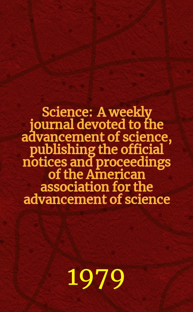 Science : A weekly journal devoted to the advancement of science, publishing the official notices and proceedings of the American association for the advancement of science. N.S., Vol.205, №4402