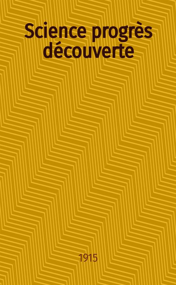 Science progrès découverte : Revue de la Société des ingénieurs civils de France. Année43 1915, T.3-4, Semestre 1-2, №2196