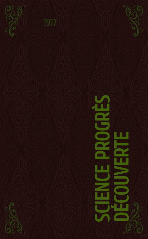 Science progrès découverte : Revue de la Société des ingénieurs civils de France. Année45 1917, Semestre1-2, №2283