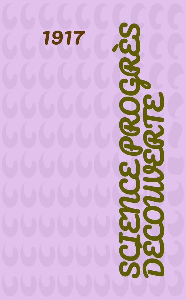Science progrès découverte : Revue de la Société des ingénieurs civils de France. Année45 1917, Semestre1-2, №2286