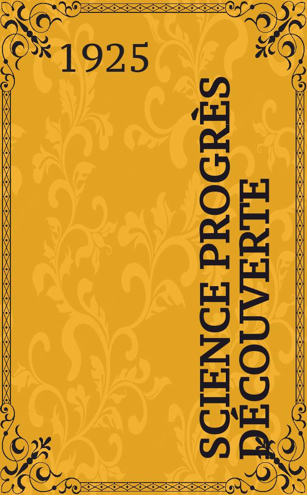 Science progrès découverte : Revue de la Société des ingénieurs civils de France. Année53 1925, Semestre1-2, №2675