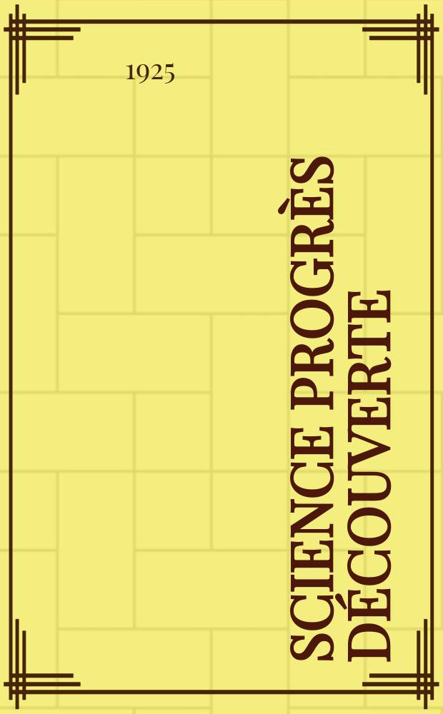 Science progrès découverte : Revue de la Société des ingénieurs civils de France. Année53 1925, Semestre1-2, №2682