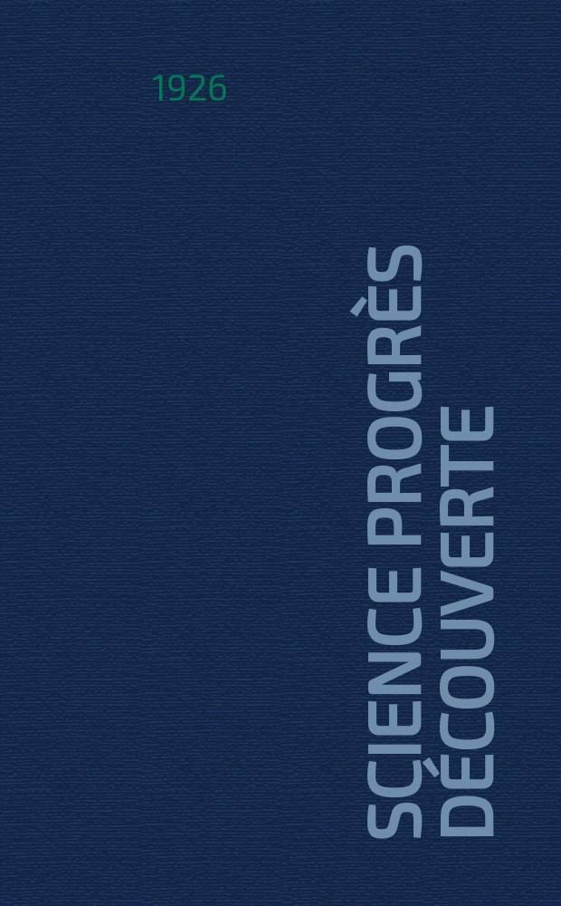 Science progrès découverte : Revue de la Société des ingénieurs civils de France. Année54 1926, Semestre1-2, №2723
