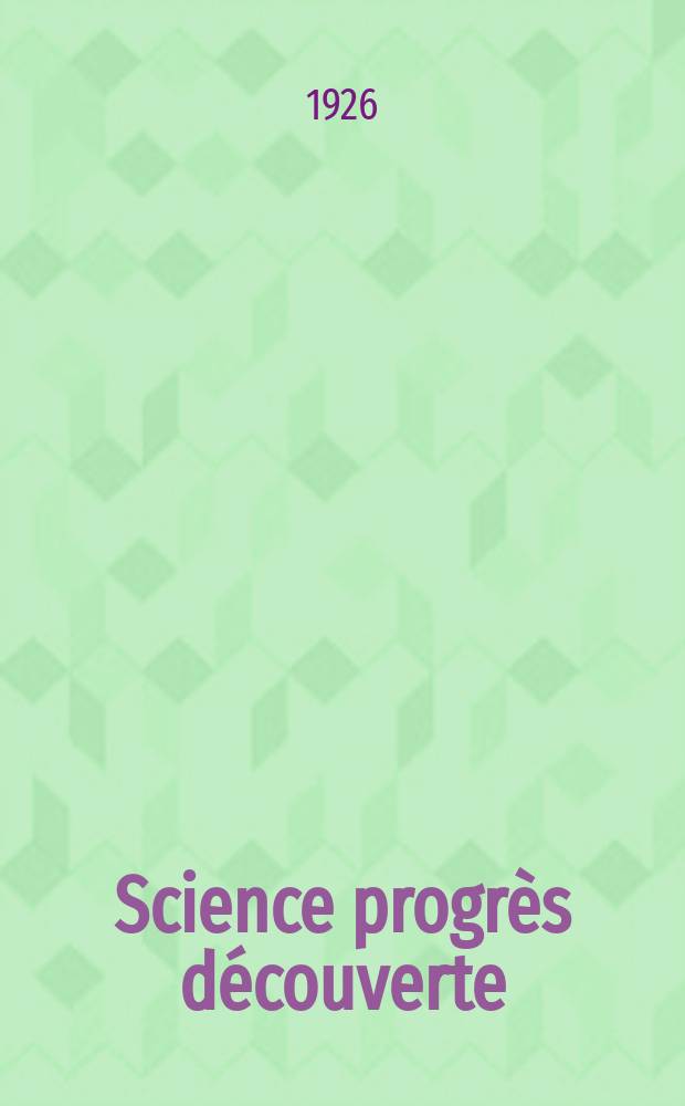 Science progrès découverte : Revue de la Société des ingénieurs civils de France. Année54 1926, Semestre1-2, №2730
