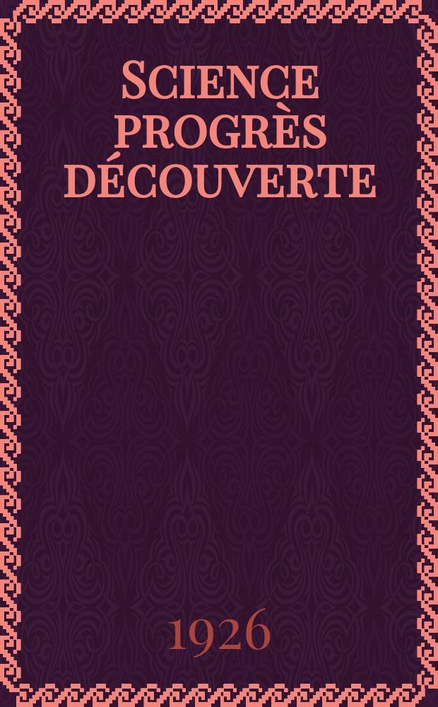 Science progrès découverte : Revue de la Société des ingénieurs civils de France. Année54 1926, Semestre1-2, №2736