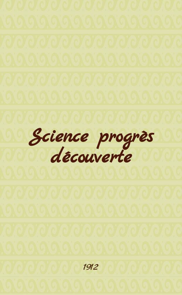 Science progrès découverte : Revue de la Société des ingénieurs civils de France. Année40 1912, T.28-29, Semestre 1-2, №2032