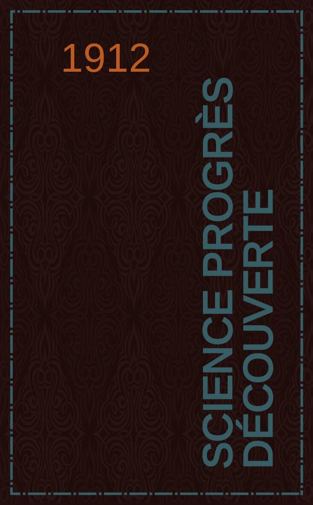 Science progrès découverte : Revue de la Société des ingénieurs civils de France. Année40 1912, T.28-29, Semestre 1-2, №2060