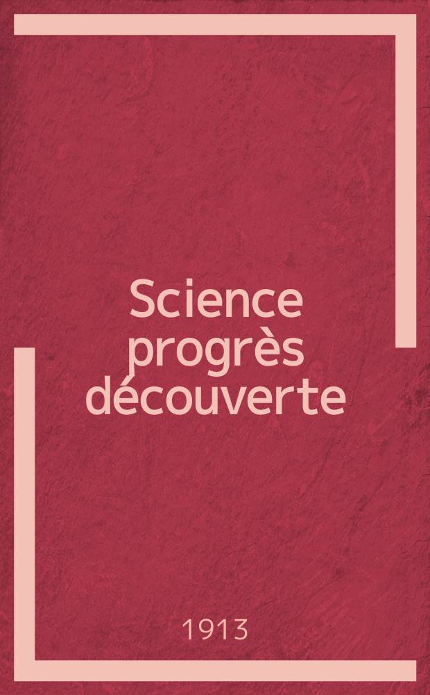 Science progrès découverte : Revue de la Société des ingénieurs civils de France. Année41 1913, T.30-31, Semestre 1-2, №2081