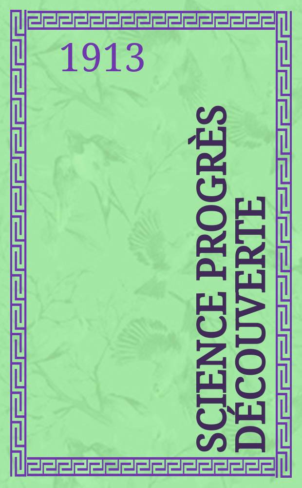 Science progrès découverte : Revue de la Société des ingénieurs civils de France. Année41 1913, T.30-31, Semestre 1-2, №2087