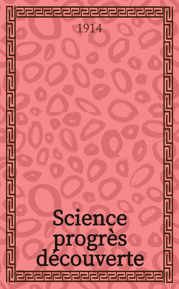 Science progrès découverte : Revue de la Société des ingénieurs civils de France. Année42 1914, T.1-2, Semestre 1-2, №2125