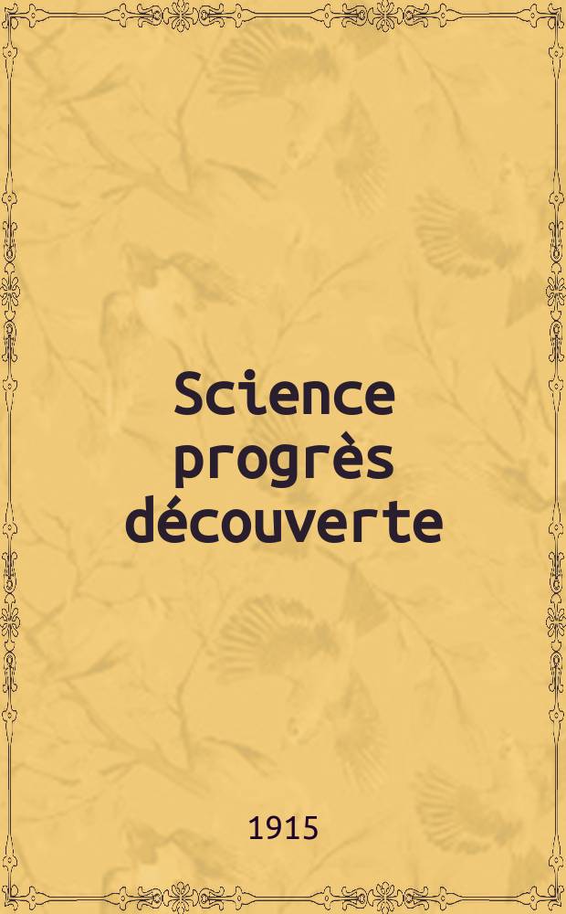 Science progrès découverte : Revue de la Société des ingénieurs civils de France. Année43 1915, T.3-4, Semestre 1-2, №2157