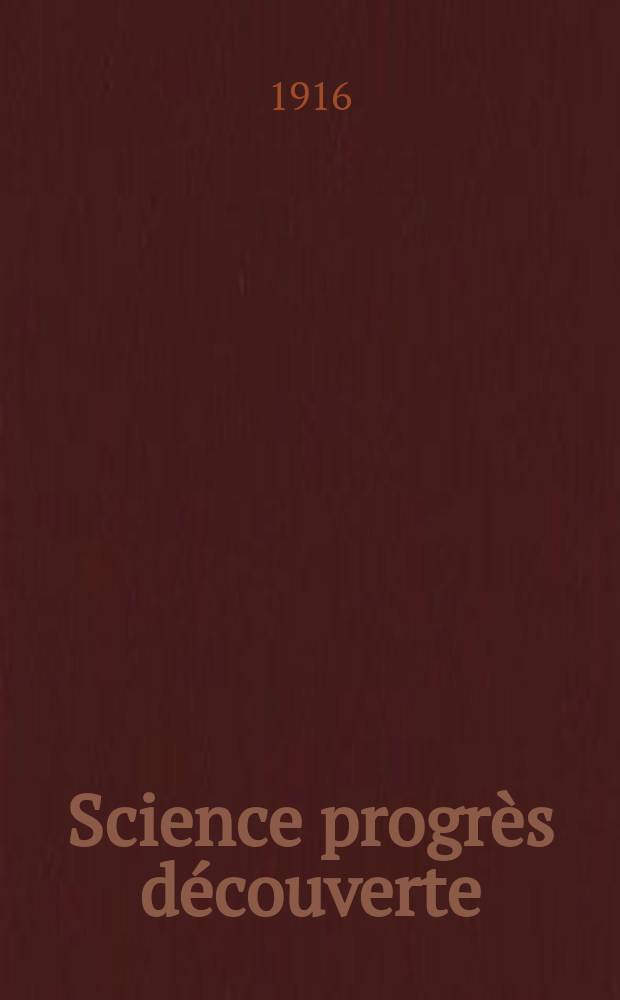 Science progrès découverte : Revue de la Société des ingénieurs civils de France. Année44 1916, T.5, Semestre 1-2, №2223
