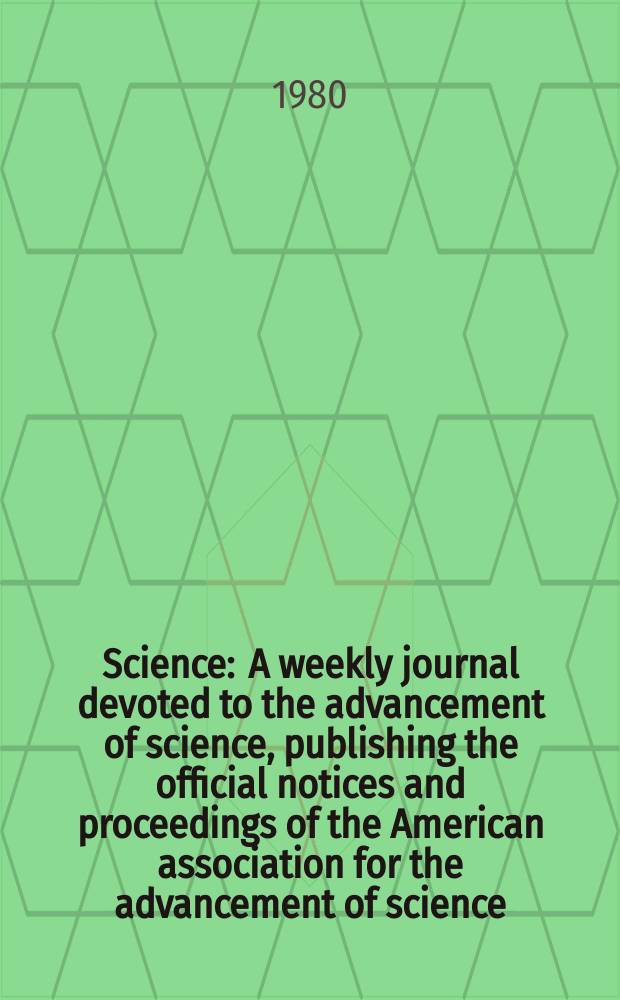 Science : A weekly journal devoted to the advancement of science, publishing the official notices and proceedings of the American association for the advancement of science. N.S., Vol.210, №4472