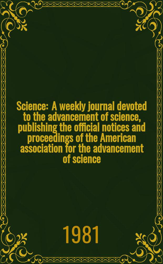 Science : A weekly journal devoted to the advancement of science, publishing the official notices and proceedings of the American association for the advancement of science. N.S., Vol.214, №4520