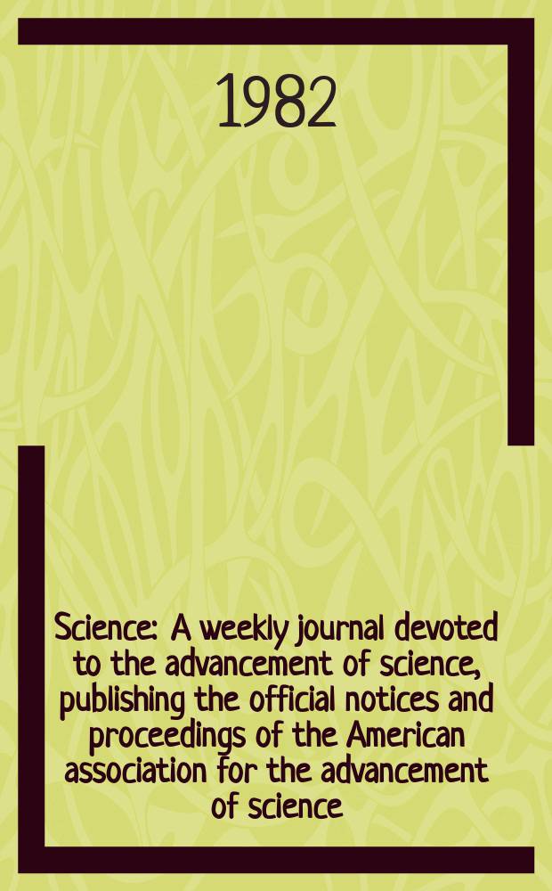 Science : A weekly journal devoted to the advancement of science, publishing the official notices and proceedings of the American association for the advancement of science. N.S., Vol.215, №4535