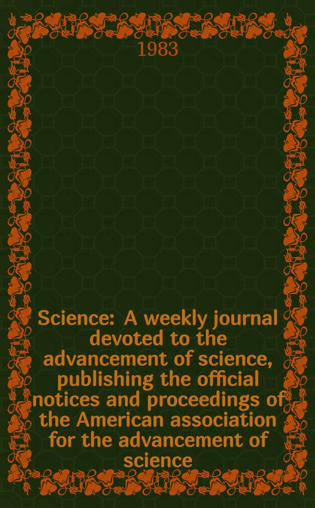 Science : A weekly journal devoted to the advancement of science, publishing the official notices and proceedings of the American association for the advancement of science. N.S., Vol.222, №4629