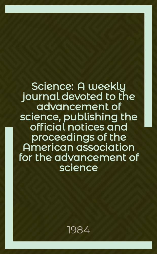 Science : A weekly journal devoted to the advancement of science, publishing the official notices and proceedings of the American association for the advancement of science. N.S., Vol.224, №4644