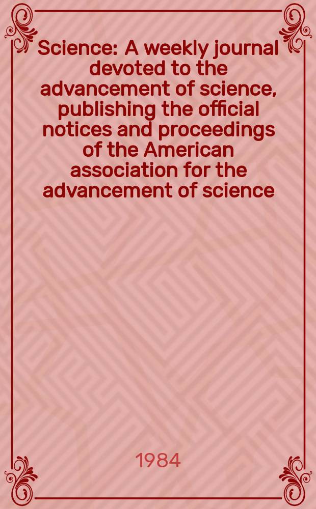 Science : A weekly journal devoted to the advancement of science, publishing the official notices and proceedings of the American association for the advancement of science. N.S., Vol.224, №4656