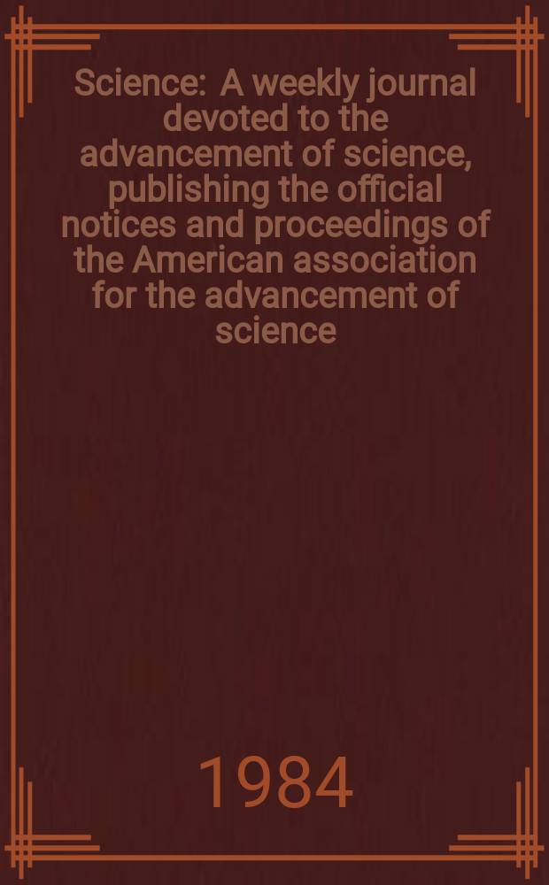 Science : A weekly journal devoted to the advancement of science, publishing the official notices and proceedings of the American association for the advancement of science. N.S., Vol.226, №4670