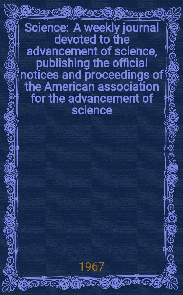 Science : A weekly journal devoted to the advancement of science, publishing the official notices and proceedings of the American association for the advancement of science. N.S., Vol.155, №3765